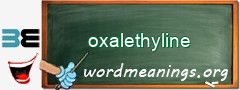 WordMeaning blackboard for oxalethyline